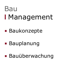 Bau 
I Management

■ Baukonzepte

■ Bauplanung

■ Bauüberwachung